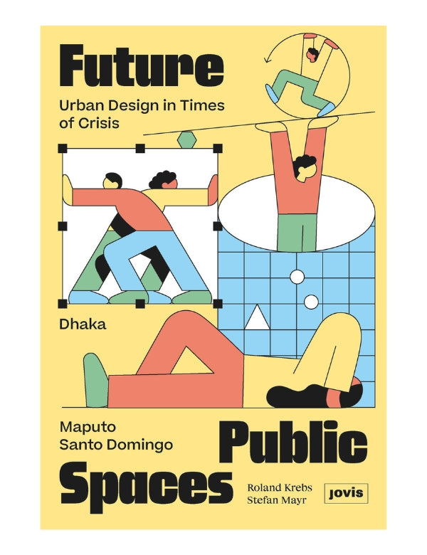 Future Public Spaces — Urban Design in Times of Crisis