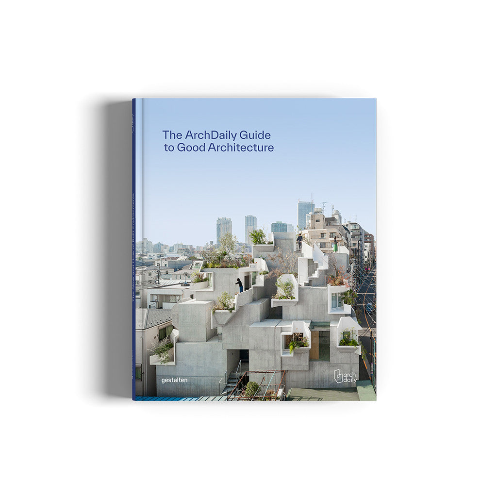 The ArchDaily Guide to Good Architecture (Special Edition)