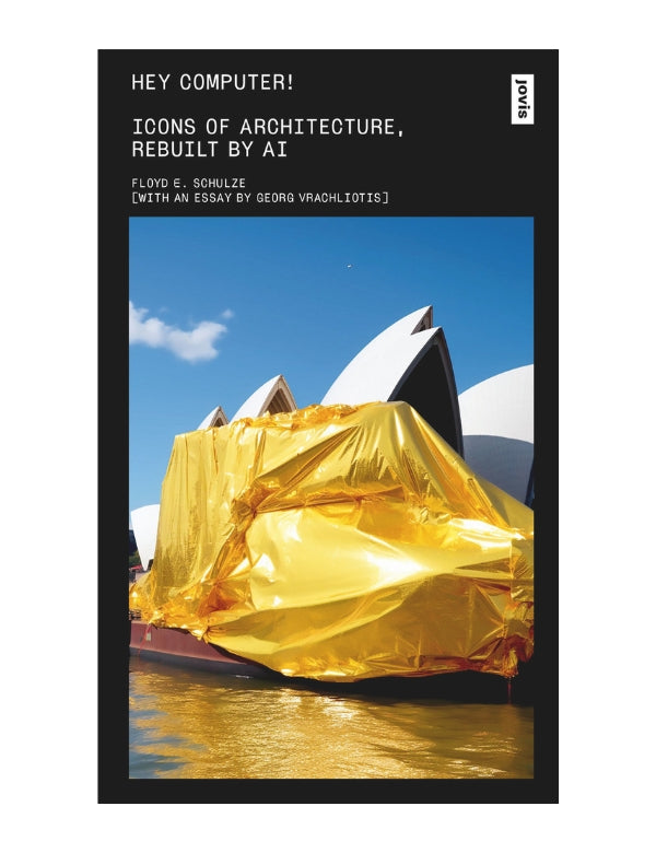 Hey Computer! Icons of Architecture, Rebuilt by AI